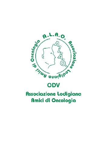 A.L.A.O - Associazione Lodigiana Amici di Oncologia A.L.A.O - Associazione Lodigiana Amici di Oncologia